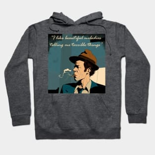 Tom Waits' beautiful melodies Hoodie